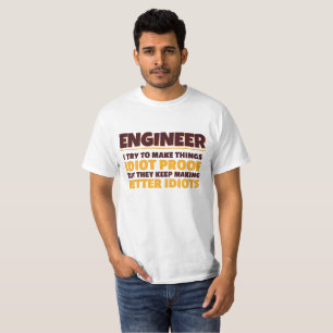 T-shirt Ingénieur Essaie De Faire Des Choses Idiot Preuve