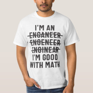 T-shirt Ingénieur. Je suis bon avec les maths