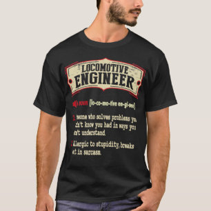 T-shirt Ingénieur Locomotive Définition Sarcastique