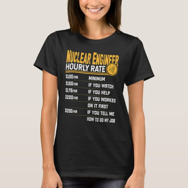 T-shirt Ingénieur nucléaire Taux horaire Génie nucléaire (Devant)