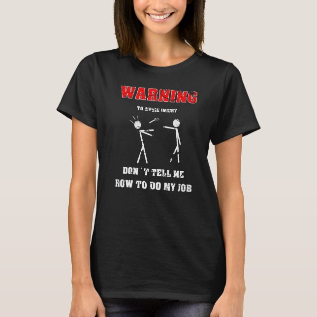 T-shirt Ingénieur Pour Éviter Une Blessure Ne Me Dites Pas (Devant)
