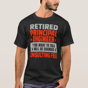 T-shirt Ingénieur principal à la retraite Funny Retraite