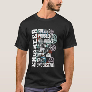 T-shirt Ingénieur Résoudre Le Problème Vous Ne Saviez Pas