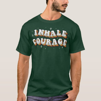 T-shirt Inhale Courage
