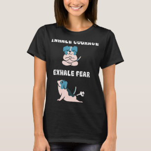 T-shirt Inhale Courage Exhale Peur Drôle Chiens Fart Doing