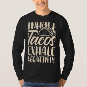 T-shirt Inhale Tacos Exhale Négativité Drôle Nourriture Me