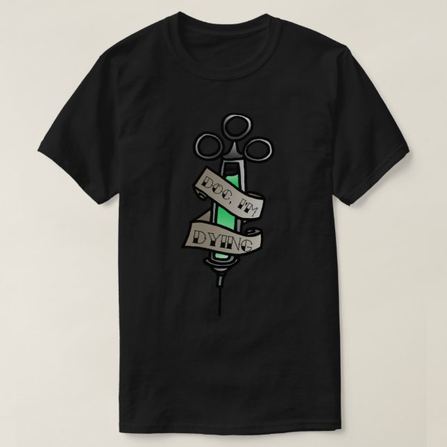 T-shirt INKStyle_s Doc, I_sm Dying_s Brompton Cocktail Lyr (Design devant)