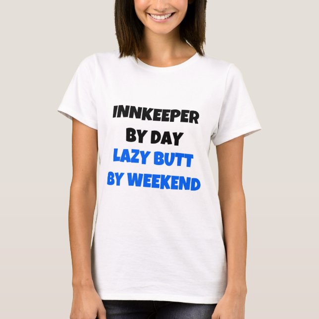 T-shirt Innkeeper by Day Lazy Butt Weekend (Devant)