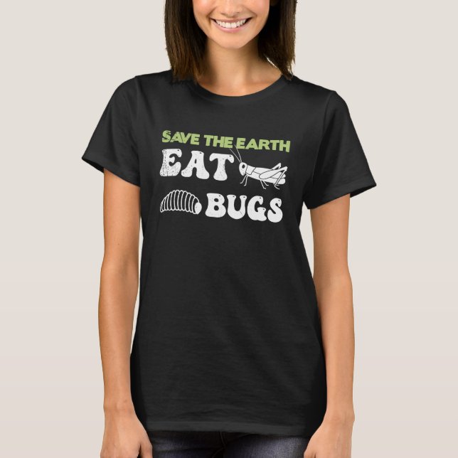 T-shirt Insects Protein Insects Eat Grasshopper Maggots I  (Devant)