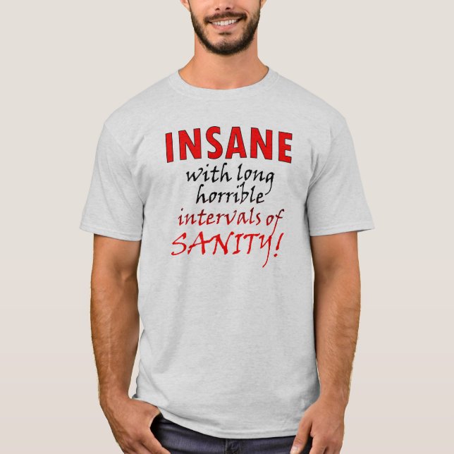 T-shirt Insensé Avec Les Intervalles De Sanity Funny T-Shi (Devant)