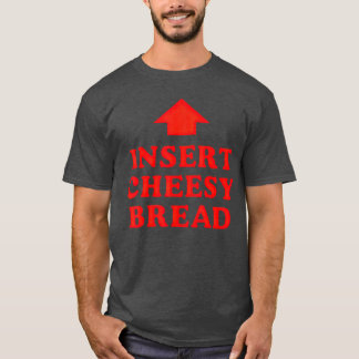 T-shirt Insérer du pain au fromage viral