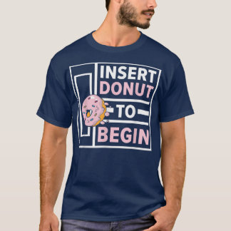 T-shirt Insérer la beigne pour commencer la pâtisserie de 