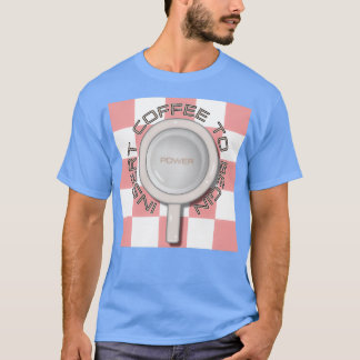 T-SHIRT INSÉRER LE CAFÉ AU DÉBUT 3