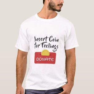 T-shirt Insérer une pièce pour les sentiments