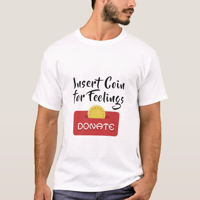 T-shirt Insérer une pièce pour les sentiments (Devant)