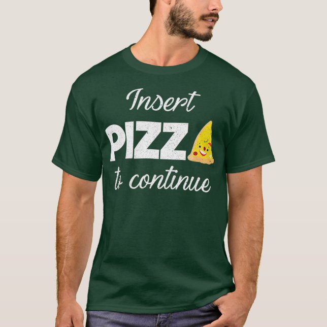 T-shirt Insérer une pizza pour continuer le devis de nourr (Devant)