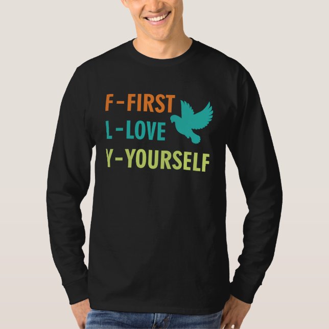 T-shirt Inspirational  First Love Yourself  Motivational Q (Devant)
