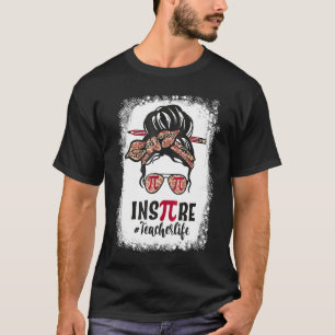 T-shirt Inspire Pi Day 3 14 Math Teacher Messy Bun 1er mar