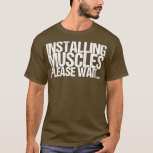 T-shirt Installation des muscles Veuillez patienter
