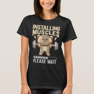 T-shirt Installation des muscles veuillez patienter muscul