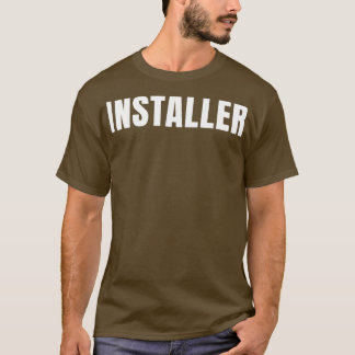 T-shirt Installer Funny Titre de travail Profession Annive