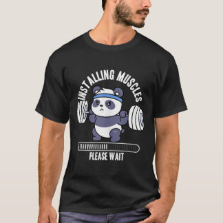 T-shirt Installing Muscles Please Wait Panda Weight Liftin