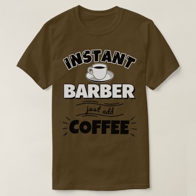 T-shirt Instant BARBER juste ajouter du café (Design devant)