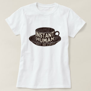 T-shirt Instant Human Just ajouter du café