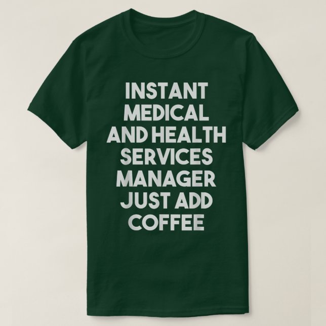 T-shirt Instant Médicale Services Manager Juste Ajouter Ca (Design devant)