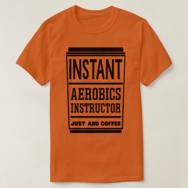 T-shirt Instructeur d'aérobic instantané Ajoutez simplemen (Design devant)