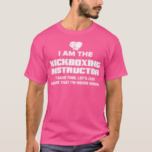 T-shirt Instructeur de kickboxing Je ne me trompe jamais