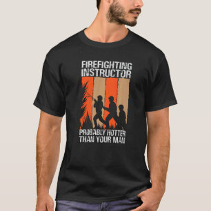 T-shirt Instructeur De Lutte Contre L'Incendie Probablemen
