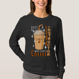 T-shirt Instructeur De Yoga Aime Juste Citation De Café