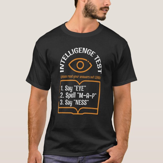 T-shirt Intelligence Test Say Eye M A P Ness (Devant)