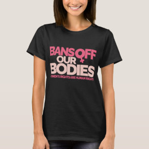 T-shirt Interdictions de nos corps - Droits des femmes
