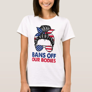 T-shirt Interdictions de nos corps Feminist Women's Rights