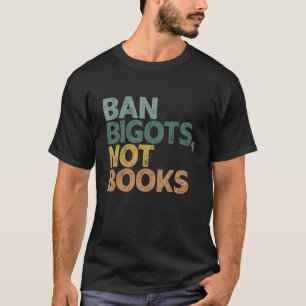 T-shirt Interdire Les Bigots Pas Les Livres Drôle Les Livr