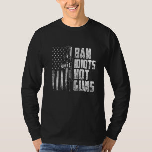 T-shirt Interdire Les Idiots Et Non Les Armes À Feu