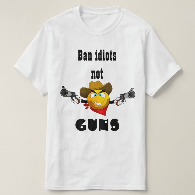 T-shirt interdire les idiots, pas les armes (Design devant)