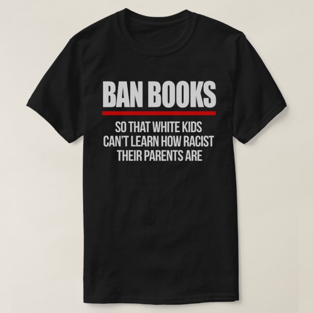 T-shirt Interdire les livres pour que les enfants blancs n (Design devant)