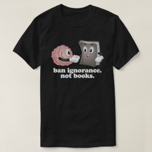 T-shirt Interdire L'Ignorance Pas Les Livres
