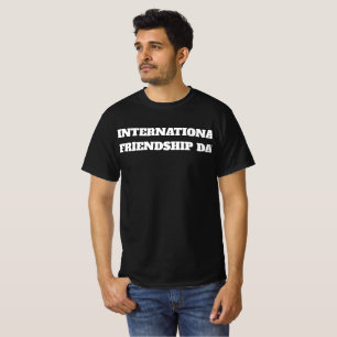 T - Shirt Internationaler Freundschaftstag