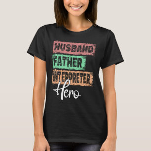 T-shirt Interprète papa héros père professionnel