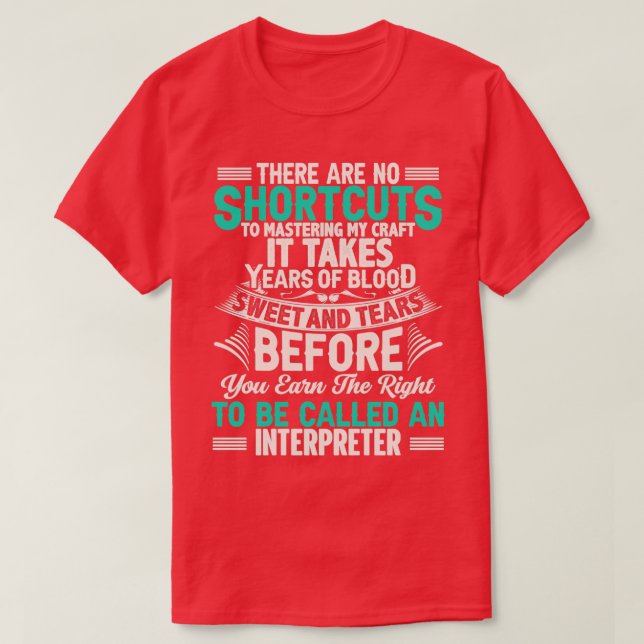 T-shirt Interpreter Quote There Are No Shortcuts Interpret (Design devant)