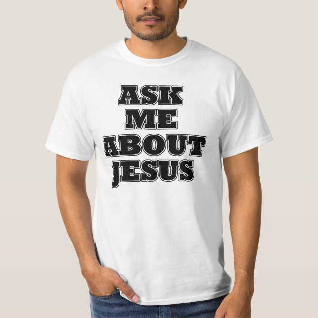 T-shirt Interrogez-moi au sujet de Jésus (Devant)