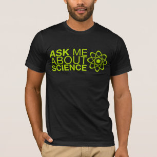 T-shirt Interrogez-moi au sujet de la Science