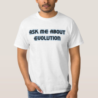 T-shirt Interrogez-moi au sujet de l'évolution