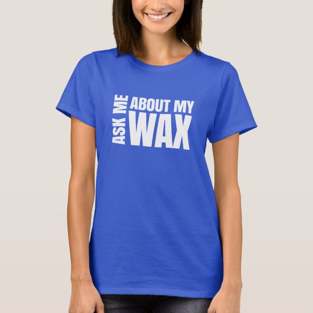 T-shirt Interrogez-moi au sujet de ma cire - Scentsy (Devant)