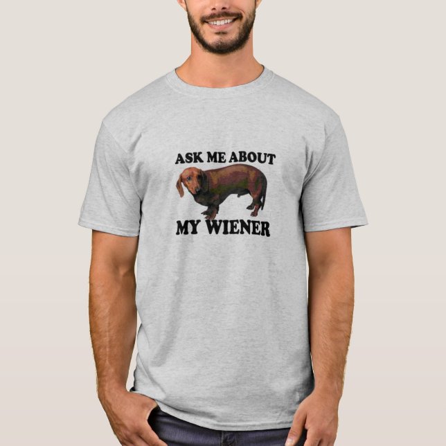 T-SHIRT INTERROGEZ-MOI AU SUJET DE MA SAUCISSE (Devant)