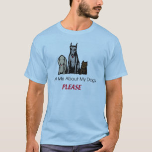 T-shirt Interrogez-moi au sujet de mes chiens satisfont la